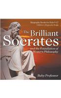 Brilliant Socrates and the Foundation of Western Philosophy - Biography Books for Kids 9-12 Children's Biography Books