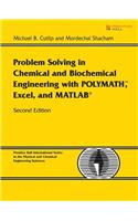 Problem Solving in Chemical and Biochemical Engineering with POLYMATH, Excel, and MATLAB