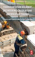 Transportation Highway Engineering Calculations and Rules of Thumb: Theory and Practice and Design Examples