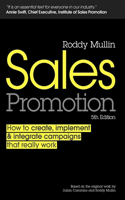 Sales Promotion: How to Create, Implement & Integrate Campaigns That Really Work