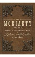 The Moriarty Papers: The Adventures of Sherlock Holmes's Great Nemesis