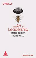 The Art of Leadership: Small Things, Done Well (Greyscale Indian Edition)