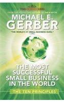 The Most Successful Small Business In The World: The Ten Principles