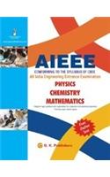 Guide to AIEEE (All India Engineering Entrance Exam.) Physics, Chemistry, Maths