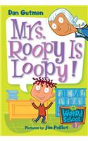 Mrs. Roopy Is Loopy!