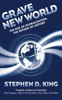 Grave New World: The End of Globalization, the Return of History