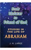 From Idolater to Friend of God