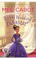 Royal Wedding Disaster: From the Notebooks of a Middle School Princess