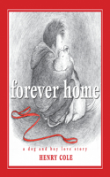 Forever Home: A Dog and Boy Love Story