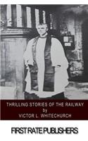 Thrilling Stories of the Railway