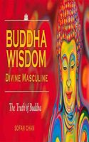 Buddha Wisdom - Divine Masculine