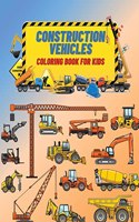 Construction Vehicles Coloring Book For Kids