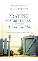 Praying the Scriptures for Your Adult Children