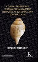 Coastal Shrines and Transnational Maritime Networks across India and Southeast Asia