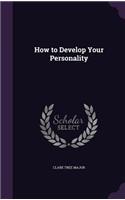 How to Develop Your Personality