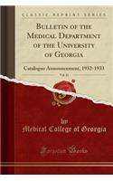 Bulletin of the Medical Department of the University of Georgia, Vol. 21: Catalogue Announcement, 1932-1933 (Classic Reprint)