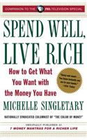 Spend Well, Live Rich (Previously Published as 7 Money Mantras for a Richer Life)