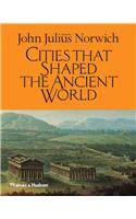 Cities That Shaped the Ancient World