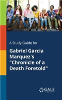 Study Guide for Gabriel Garcia Marquez's 