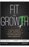 Fit for Growth: A Guide to Strategic Cost Cutting, Restructuring and Renewal