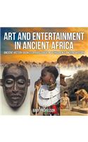 Art and Entertainment in Ancient Africa - Ancient History Books for Kids Grade 4 Children's Ancient History