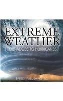 Extreme Weather (Tornadoes To Hurricanes)