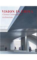 Vision in China: Chinese Contemporary Architecture