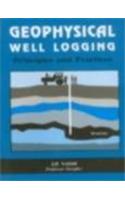 Geophysical Well Logging Principles And Practices