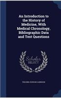 Introduction to the History of Medicine, With Medical Chronology, Bibliographic Data and Test Questions