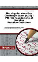 Nursing Acceleration Challenge Exam (Ace) I Pn-Rn: Foundations of Nursing Practice Questions