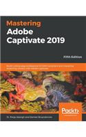 Mastering Adobe Captivate 2019 - Fifth Edition