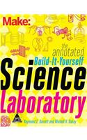 Make: The Annotated Build-It-Yourself Science Laboratory