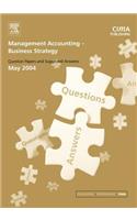 Management Accounting- Business Strategy May 2004 Exam Q&as