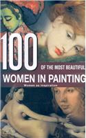 100 of the Most Beautiful Women in Painting: Women as Inspiration