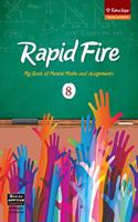 Rapid Fire 8 : My Book Of Mental Maths And Assignments