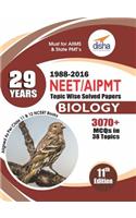 29 Years NEET AIPMT Topic wise Solved Papers BIOLOGY 1988 to 2016 11th Edition