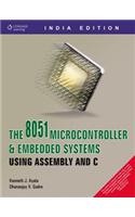 The 8051 Microcontroller & Embedded Systems using Assembly and C with CD