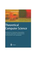 Theoretical Computer Science: Introduction to Automata, Computability, Complexity, Algorithmics, Randomization, Communication, and Cryptography 