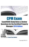 CPM Exam ExamFOCUS Study Notes & Review Questions for the Certified Property Manager 2015 Edition