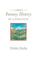 A Brief Fantasy History of a Himalayan