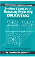 Problems & Solutions In Elementary Engineering Drawing (Plane And Solid Geometry)