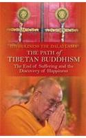 The Path Of Tibetan Buddhism: The End Of Suffering And The Discovery Of Happiness