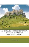 Annual Report (California. Board of Medical Examiners). 1914-31