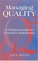 Managing Quality: A Practical Guide to Customer Satisfaction