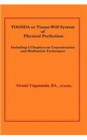 Yogoda or Tissue-Will System of Physical Perfection