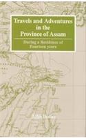 Travels and Adventures in the Province of Assam During a Residence of 14 Years