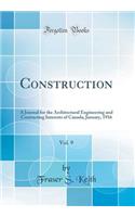 Construction, Vol. 9: A Journal for the Architectural Engineering and Contracting Interests of Canada; January, 1916 (Classic Reprint)