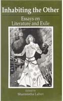 Inhabiting The Other  (Essays On Literature And Exile )