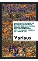Memorial Exercises of the Boston Bar Association Before the Supreme Judicial court in Memory of Thomas M. Babson Hon. Henry N. Sheldon, presiding, dec