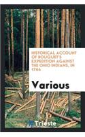 Historical Account of Bouquet's Expedition Against the Ohio Indians, in 1764. with Preface by Francis Parkman ... and a Translation of Dumas' Biographical Sketch of General Bouquet